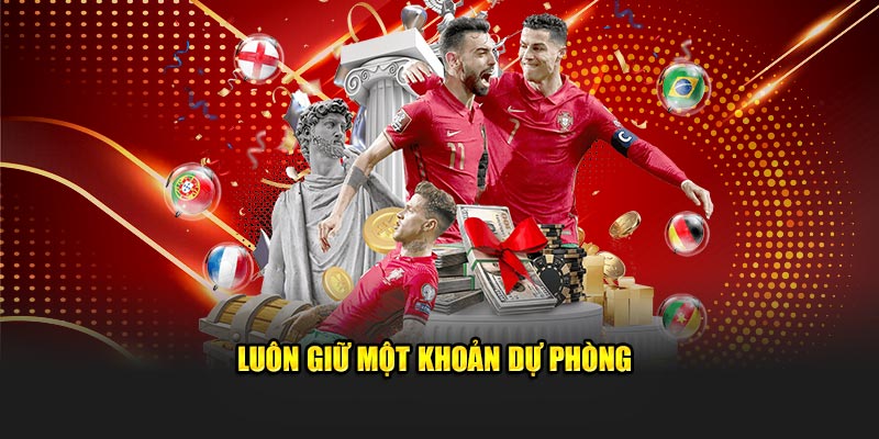 Luôn giữ một khoản dự phòng